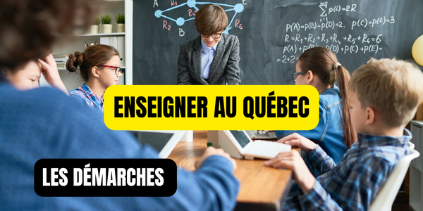 Enseigner au Québec : démarches et réalités du métier